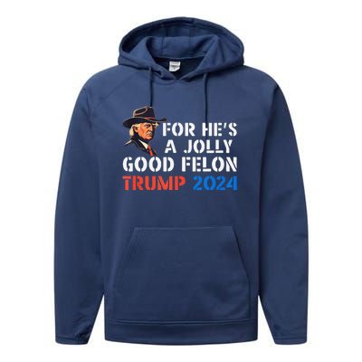 For HeS Jolly Good Felon Trump Voting For Convicted Felon Performance Fleece Hoodie