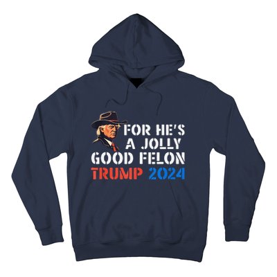 For HeS Jolly Good Felon Trump Voting For Convicted Felon Hoodie