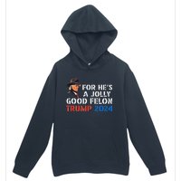 For HeS Jolly Good Felon Trump Voting For Convicted Felon Urban Pullover Hoodie