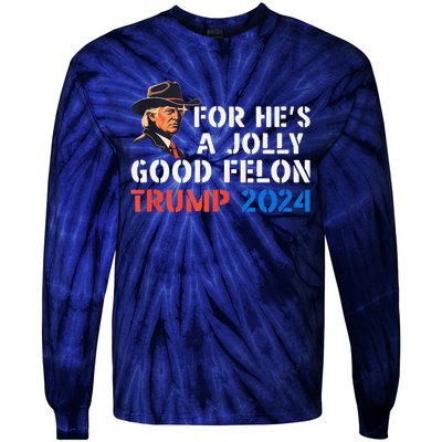 For HeS Jolly Good Felon Trump Voting For Convicted Felon Tie-Dye Long Sleeve Shirt