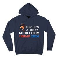 For HeS Jolly Good Felon Trump Voting For Convicted Felon Tall Hoodie