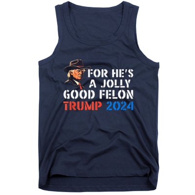 For HeS Jolly Good Felon Trump Voting For Convicted Felon Tank Top