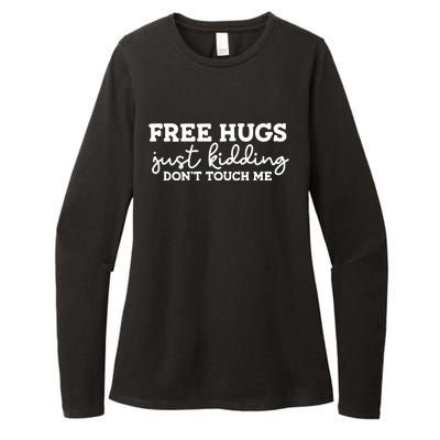 Free Hugs Just Kidding DonT Touch Me Womens CVC Long Sleeve Shirt