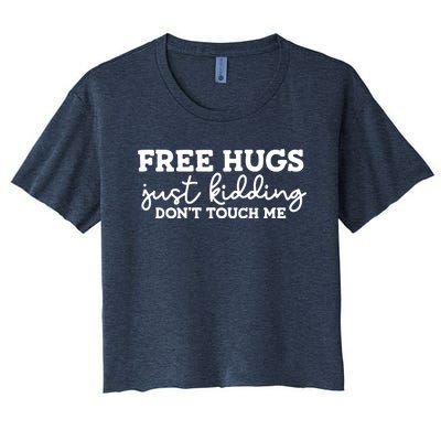 Free Hugs Just Kidding DonT Touch Me Women's Crop Top Tee