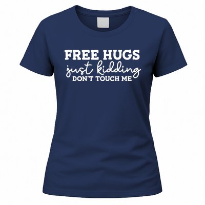 Free Hugs Just Kidding DonT Touch Me Women's T-Shirt