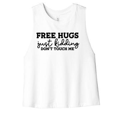 Free Hugs Just Kidding DonT Touch Me Women's Racerback Cropped Tank