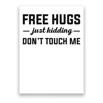 Free Hugs Just Kidding Don't Touch Me Poster