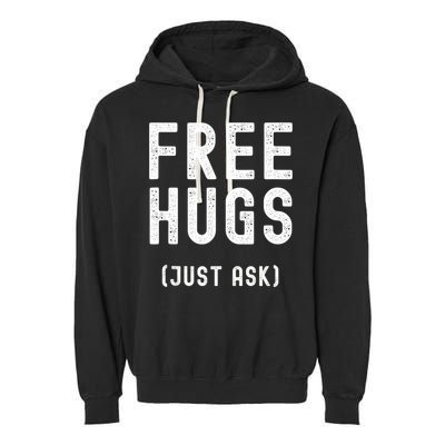 Free Hugs Just Ask Garment-Dyed Fleece Hoodie