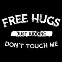 Free Hugs Just Kidding Don`t Touch Me Funny Gift Cooling Performance Crew T-Shirt