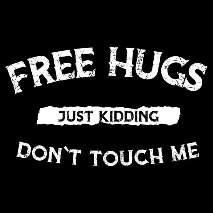 Free Hugs Just Kidding Don`t Touch Me Funny Gift Cooling Performance Crew T-Shirt