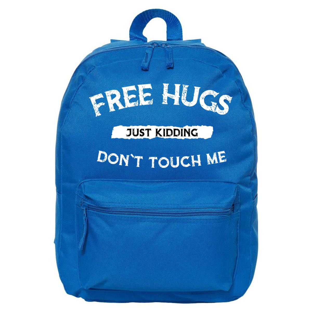 Free Hugs Just Kidding Don`t Touch Me Funny Gift 16 in Basic Backpack