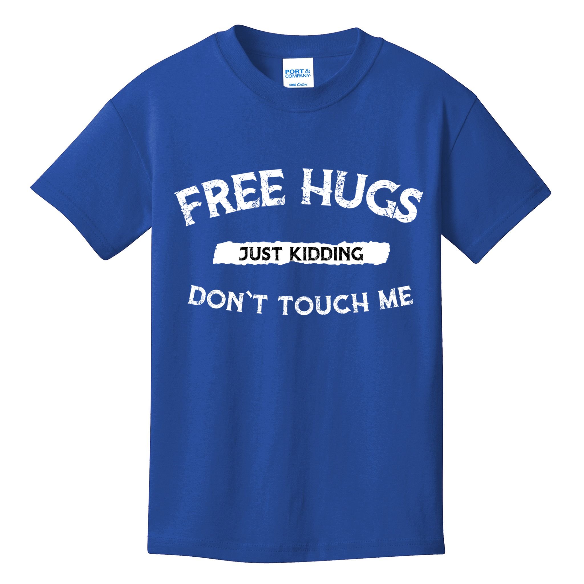 Free Hugs Just Kidding Don`t Touch Me Funny Gift Kids T-Shirt