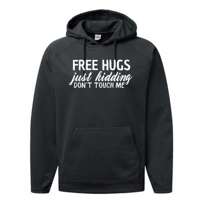 Free Hugs Just Kidding Don't Touch Me Performance Fleece Hoodie