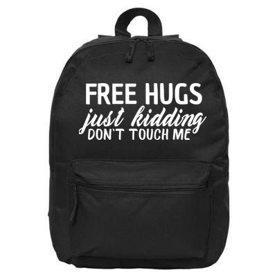 Free Hugs Just Kidding Don't Touch Me 16 in Basic Backpack