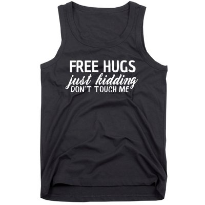 Free Hugs Just Kidding Don't Touch Me Tank Top