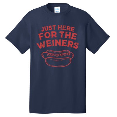 Funny Hotdog Just Here For The Wiener 4th Of July Tall T-Shirt