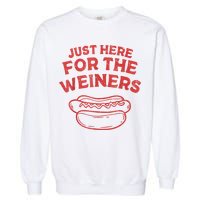 Funny Hotdog Just Here For The Wiener 4th Of July Garment-Dyed Sweatshirt