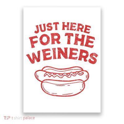 Funny Hotdog Just Here For The Wiener 4th Of July Poster