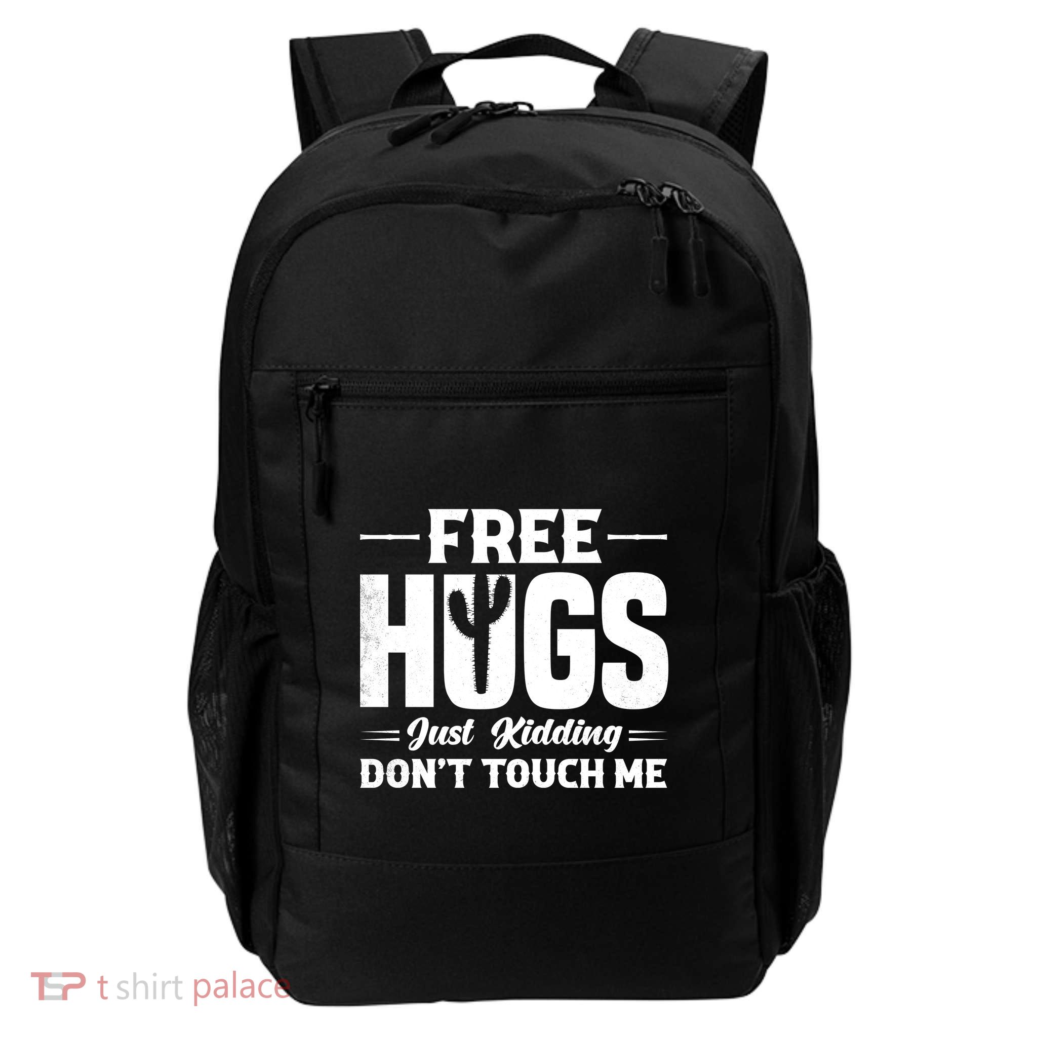 Free Hugs Just Kidding DonT Touch Me Slogan Daily Commute Backpack