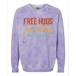 Free Hugs Just Kidding Don't Touch Me Funny Sarcastic Jokes Colorblast Crewneck Sweatshirt