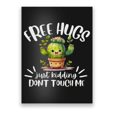 Free Hugs Just Kidding Don't Touch Me Funny Cactus Friendly Poster