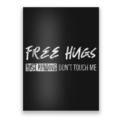 Free Hugs Just Ding Don't Touch Me Poster