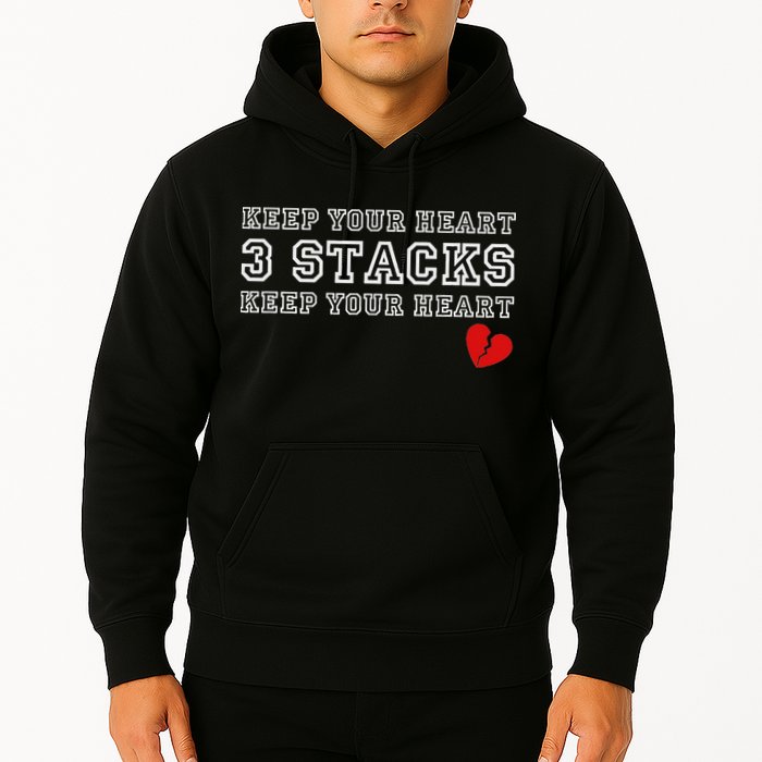Funny Heartbreak Keep Your Heart Three Stacks Hoodie