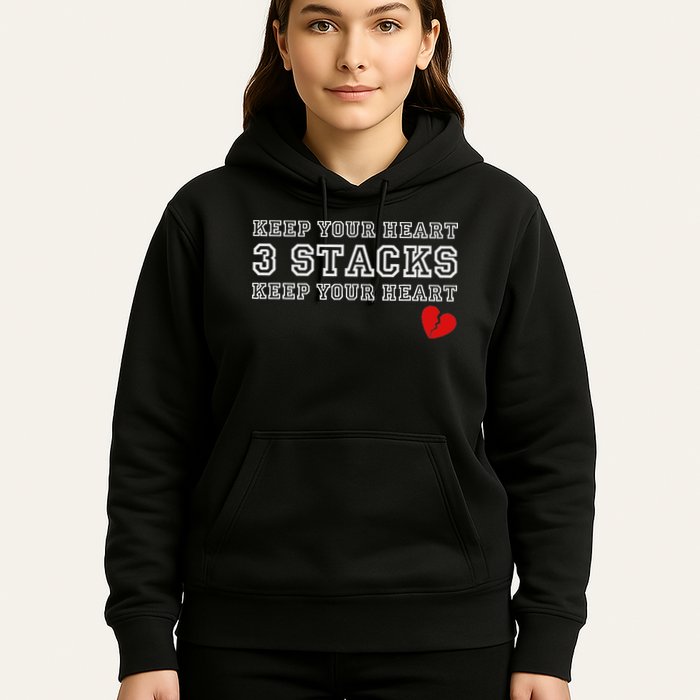 Funny Heartbreak Keep Your Heart Three Stacks Hoodie