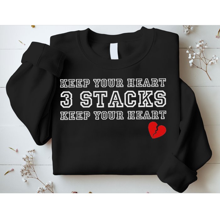 Funny Heartbreak Keep Your Heart Three Stacks Sweatshirt