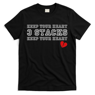 Funny Heartbreak Keep Your Heart Three Stacks T-Shirt