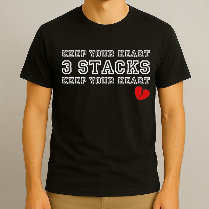 Funny Heartbreak Keep Your Heart Three Stacks T-Shirt