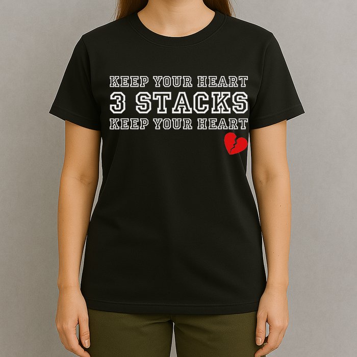 Funny Heartbreak Keep Your Heart Three Stacks T-Shirt