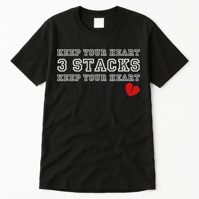 Funny Heartbreak Keep Your Heart Three Stacks Tall T-Shirt