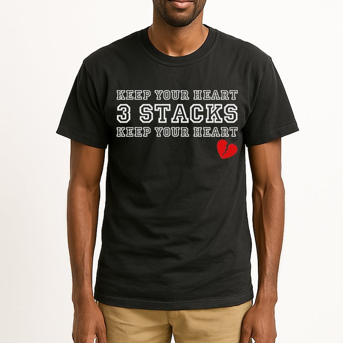 Funny Heartbreak Keep Your Heart Three Stacks Tall T-Shirt