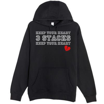 Funny Heartbreak Keep Your Heart Three Stacks Premium Pullover Hoodie