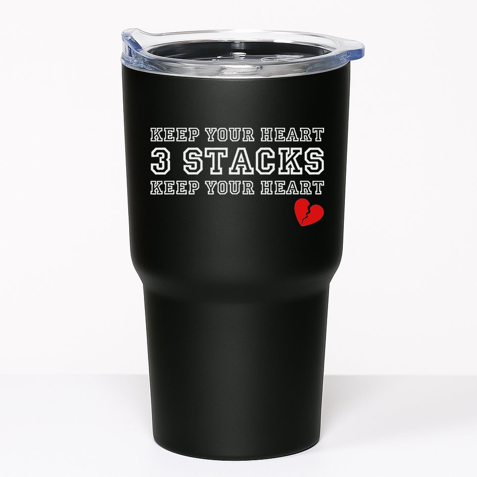 Funny Heartbreak Keep Your Heart Three Stacks Tumbler
