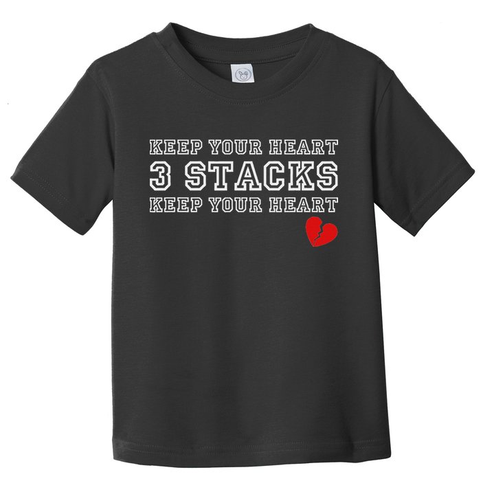 Funny Heartbreak Keep Your Heart Three Stacks Toddler T-Shirt
