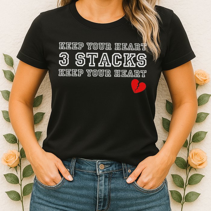 Funny Heartbreak Keep Your Heart Three Stacks Womens T-Shirt