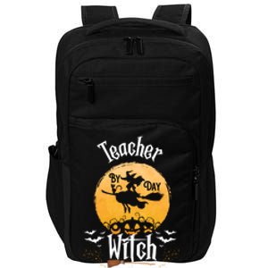 Funny Halloween Kindergarten Teacher By Day Witch By Night Gift Impact Tech Backpack