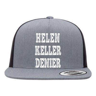 Funny Helen Keller Denier Meme Flat Bill Trucker Hat