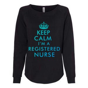 Funny Hilarious Keep Calm Im A Registered Nurse Rn Meaningful Gift Womens California Wash Sweatshirt