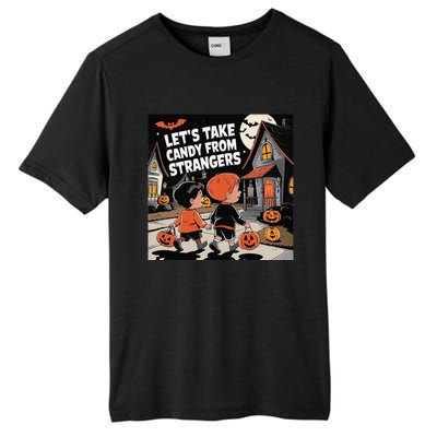 Funny Halloween LetS Take Candy From Strangers Tall Fusion ChromaSoft Performance T-Shirt