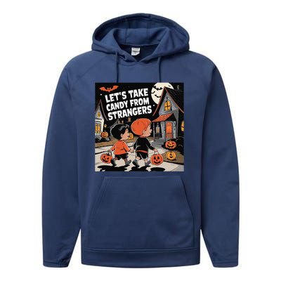 Funny Halloween LetS Take Candy From Strangers Performance Fleece Hoodie