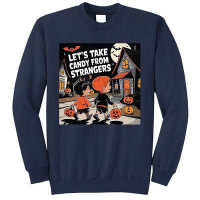 Funny Halloween LetS Take Candy From Strangers Sweatshirt