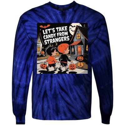 Funny Halloween LetS Take Candy From Strangers Tie-Dye Long Sleeve Shirt