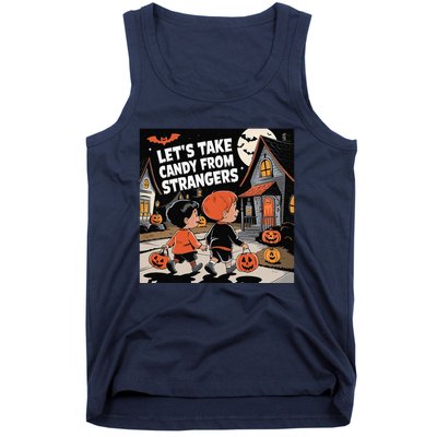 Funny Halloween LetS Take Candy From Strangers Tank Top