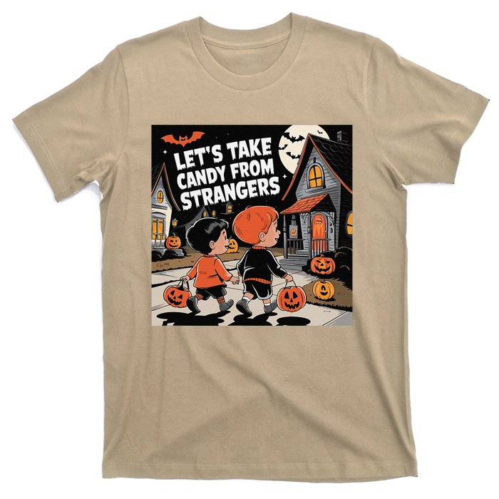 Funny Halloween LetS Take Candy From Strangers T-Shirt