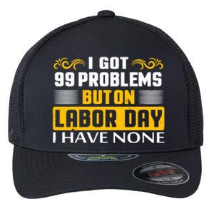 Funny Happy Labor Day Union Worker Laborer Gift Flexfit Unipanel Trucker Cap