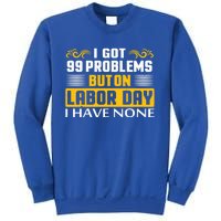 Funny Happy Labor Day Union Worker Laborer Gift Sweatshirt