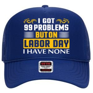 Funny Happy Labor Day Union Worker Laborer Gift High Crown Mesh Back Trucker Hat